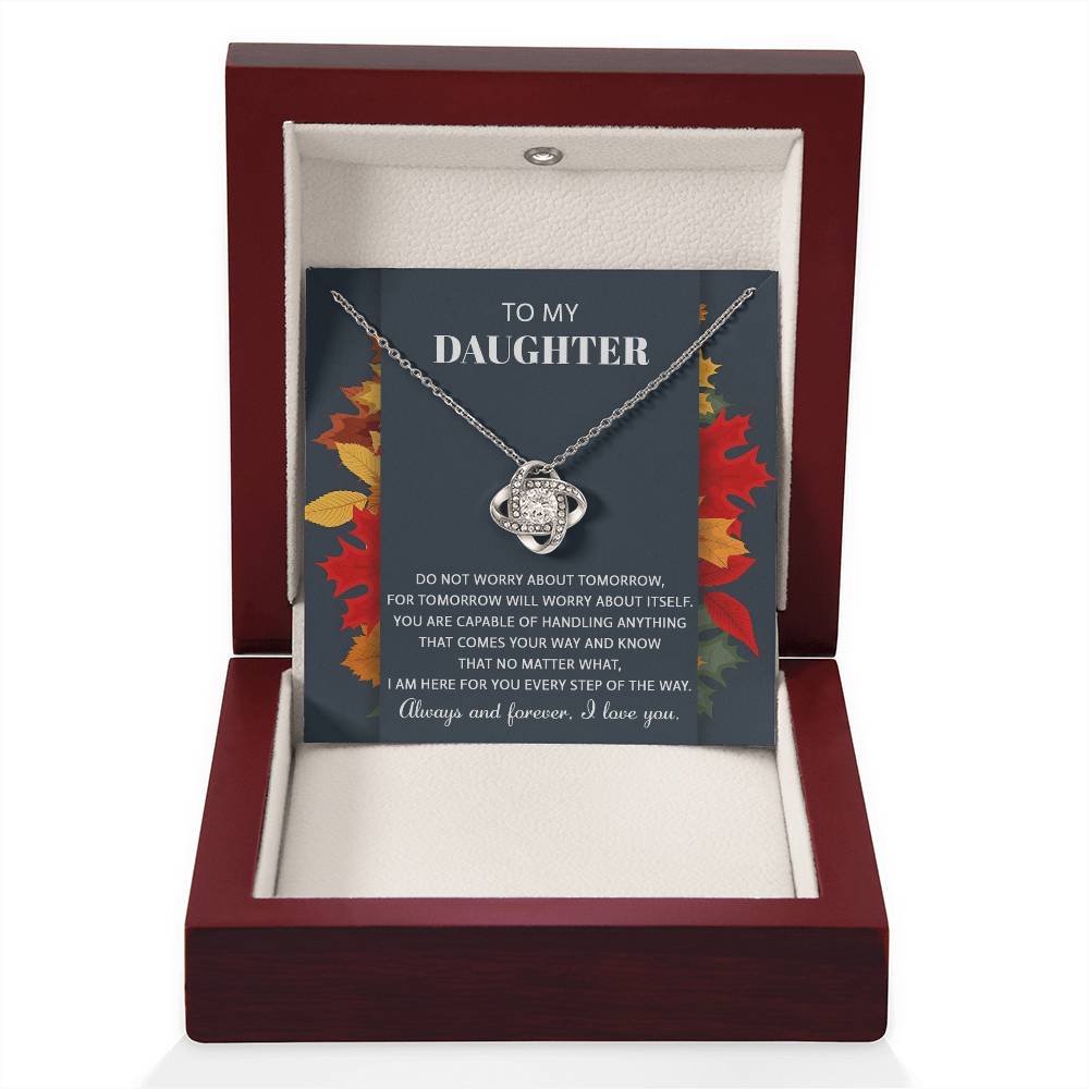 To My Daughter - I'm Here For You Every Step Of The Way - Love Knot Necklace