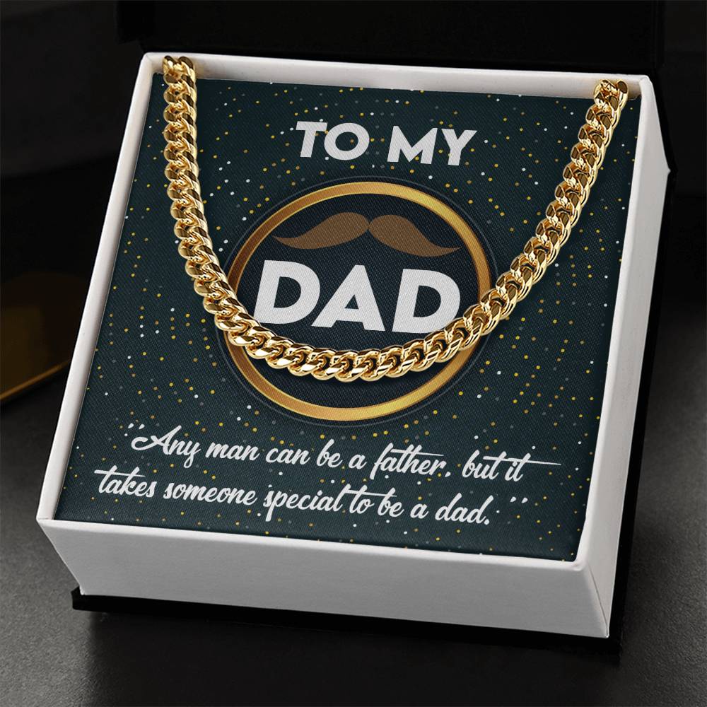 Dad Cuban Link Chain Necklace Gift - It Takes Someone Special To Be A Dad