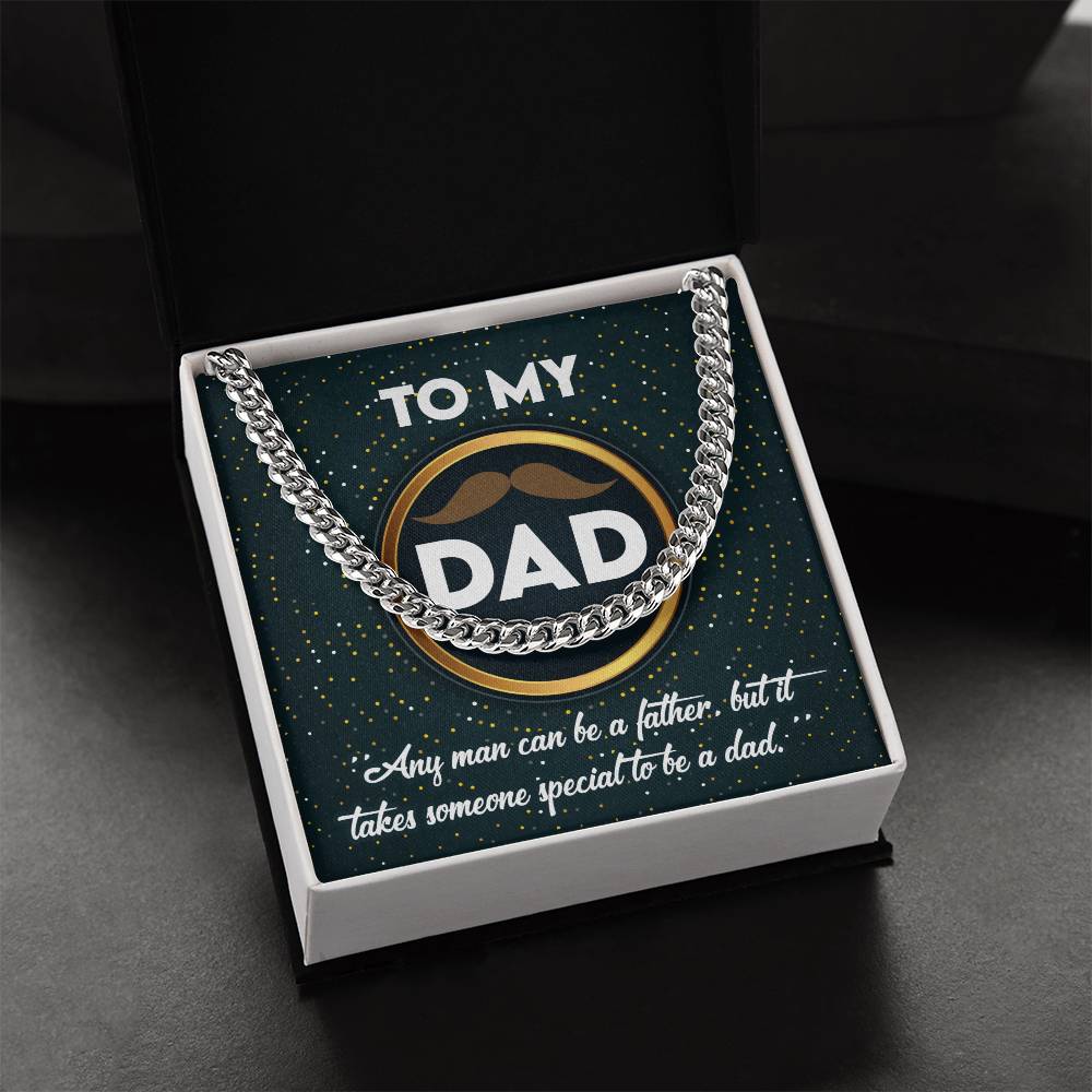 Dad Cuban Link Chain Necklace Gift - It Takes Someone Special To Be A Dad