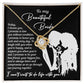 To My Bride - Love Knot Necklace Gift - I Choose You