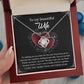 To My Wife - Love Knot  Necklace - My Heart Became Whole