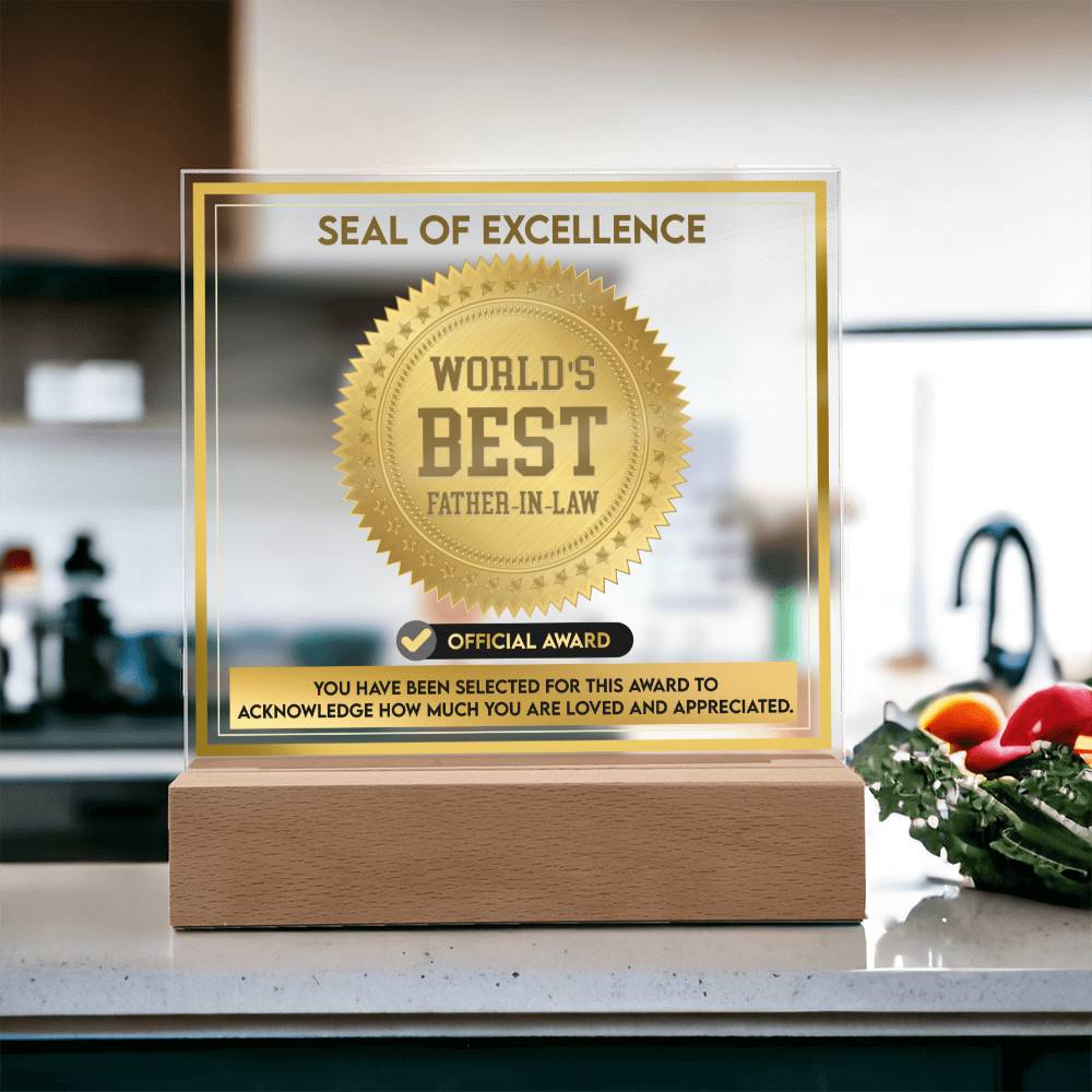 Father-In-Law Gift-Seal Of Excellence-Acrylic Plaque