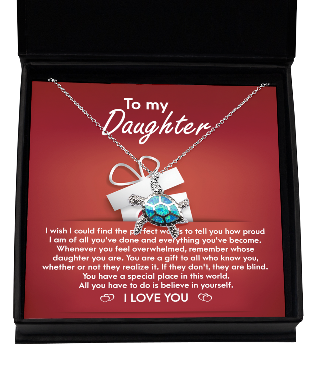 To My Daughter - Opal Turtle Necklace - You Are A Gift